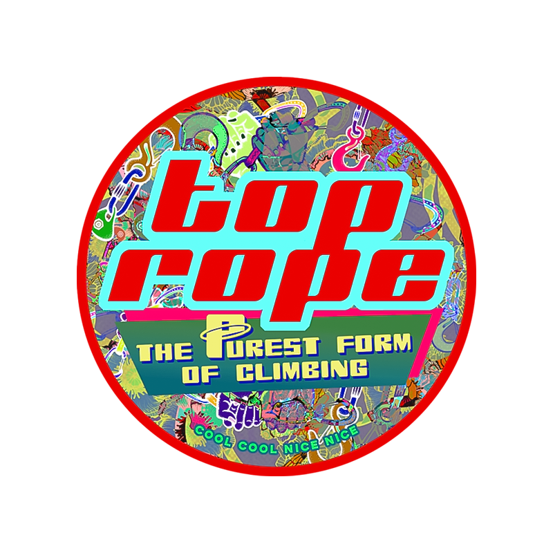 Weatherproof sticker promoting "top rope the best form of climbing," perfect for water bottles and laptops.
