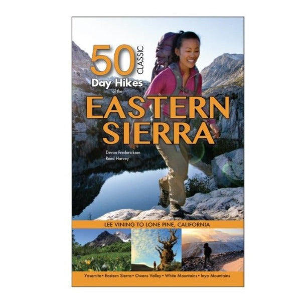 50 Classic Day Hikes of the Eastern Sierra by Devon Frederickson and Reed Harvey